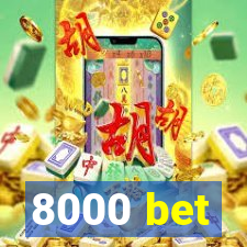 8000 bet